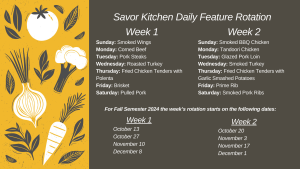 Savor Kitchen has a two week menu cycle. The fall 2024 menu cycle is shown here.